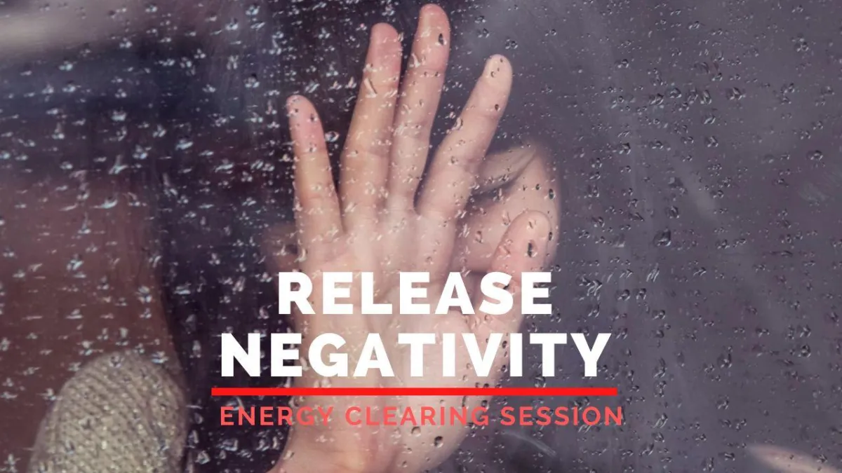 Clearing to Release Negativity