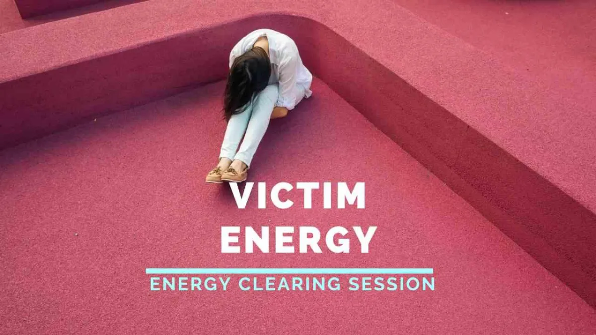 Energy Clearing Session for Victim Energy
