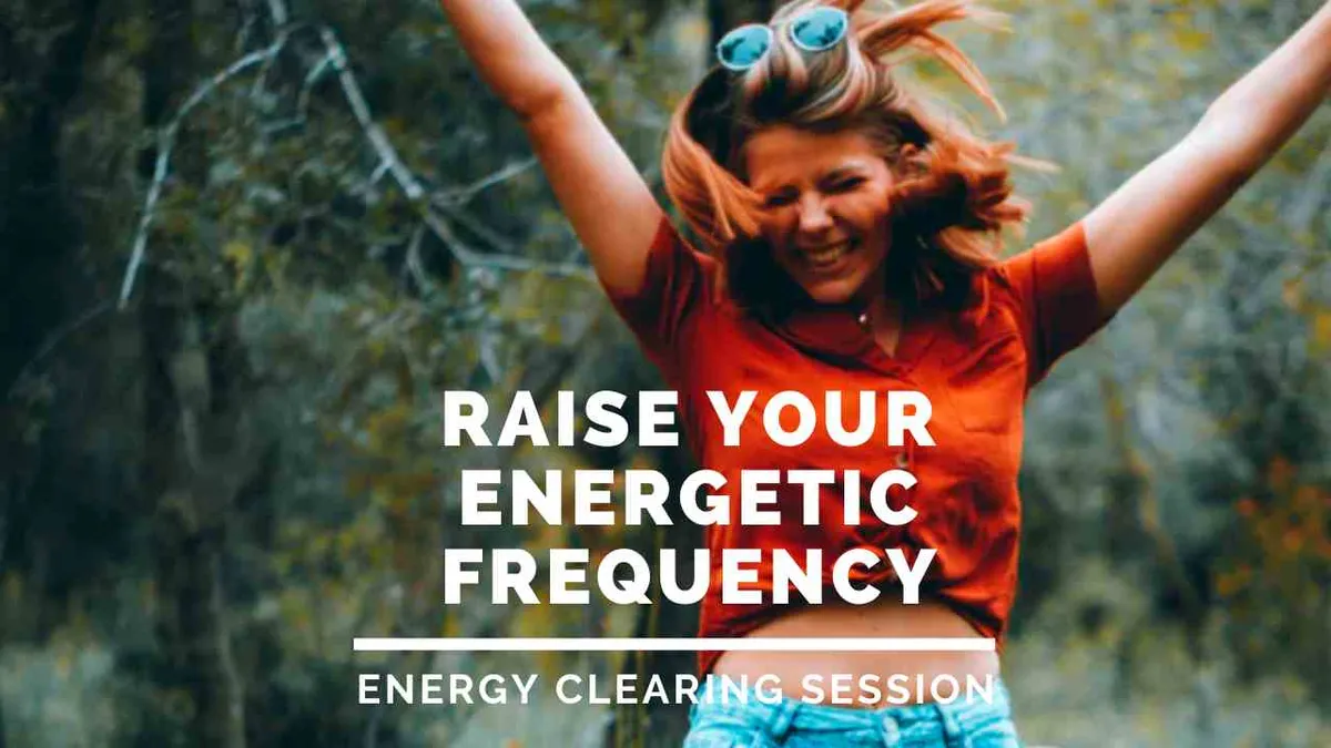 How to Raise Your Energy Frequency