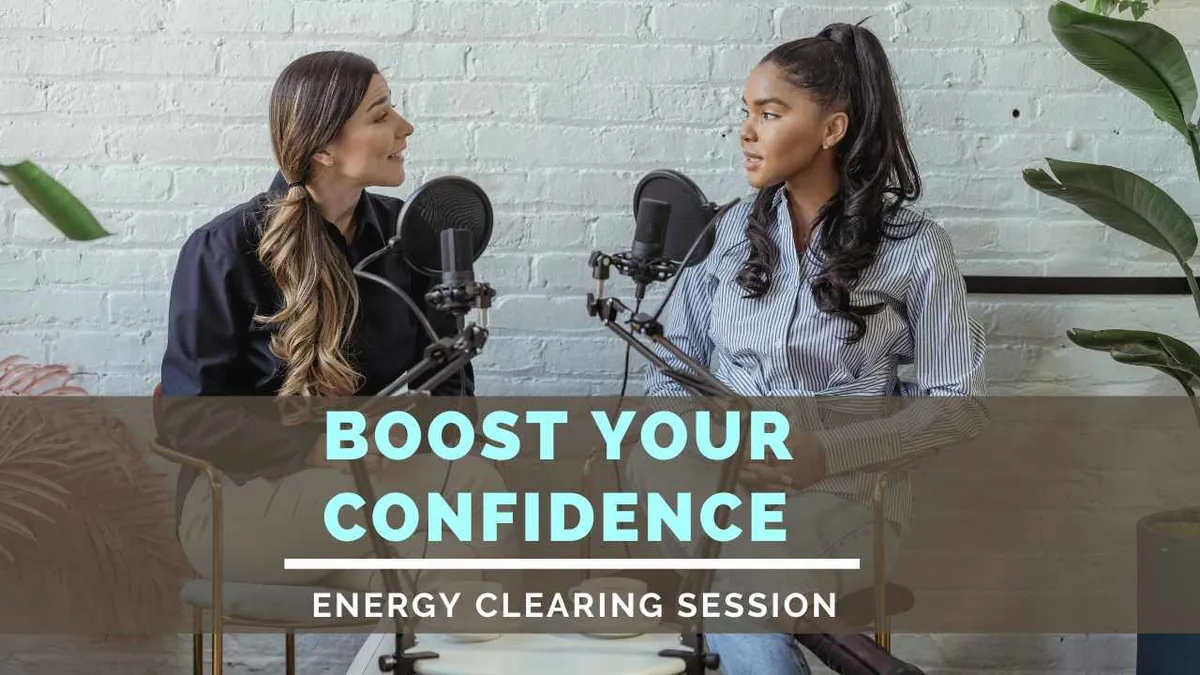 Energy Clearing Session for Confidence