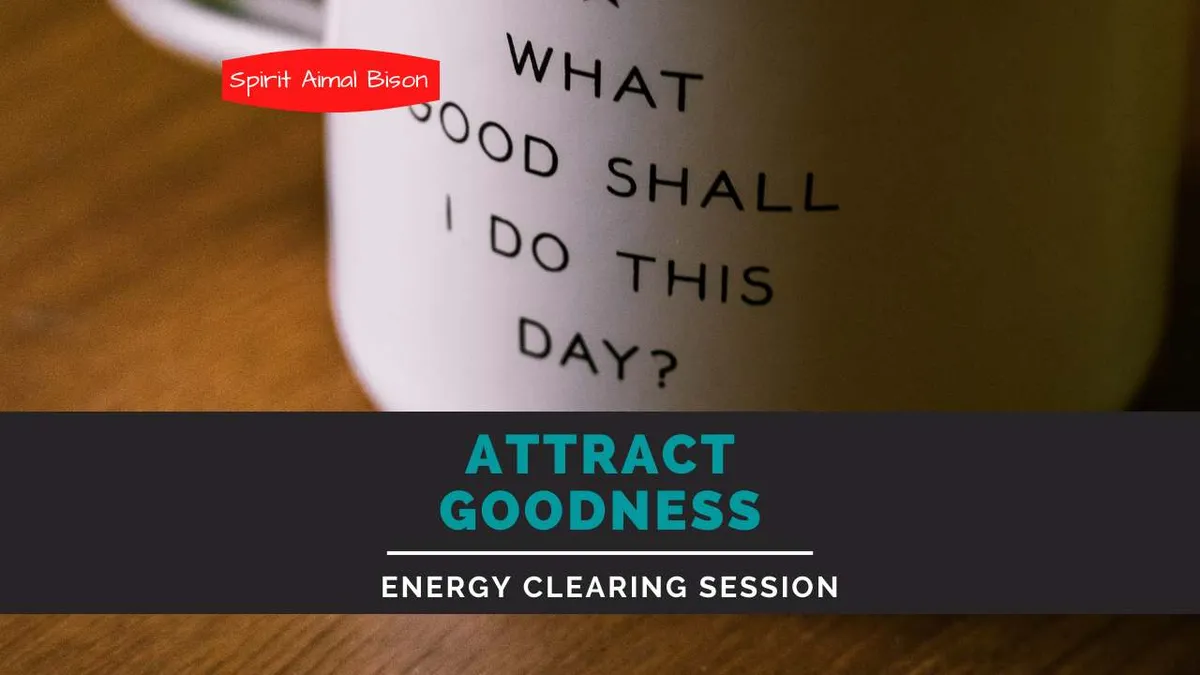 Attract Goodness