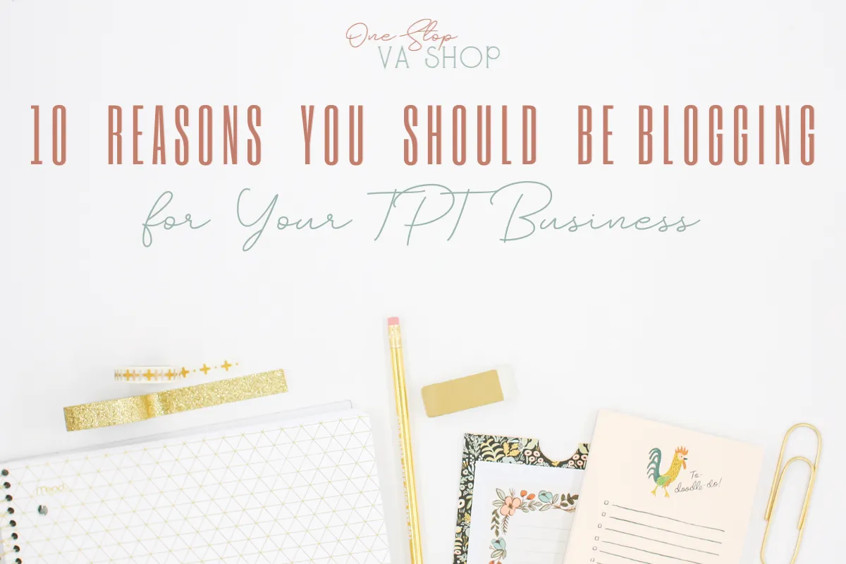 Explore the benefits of blogging as a teacherprenuer with these 10 reasons you should be blogging as a TPT seller. 