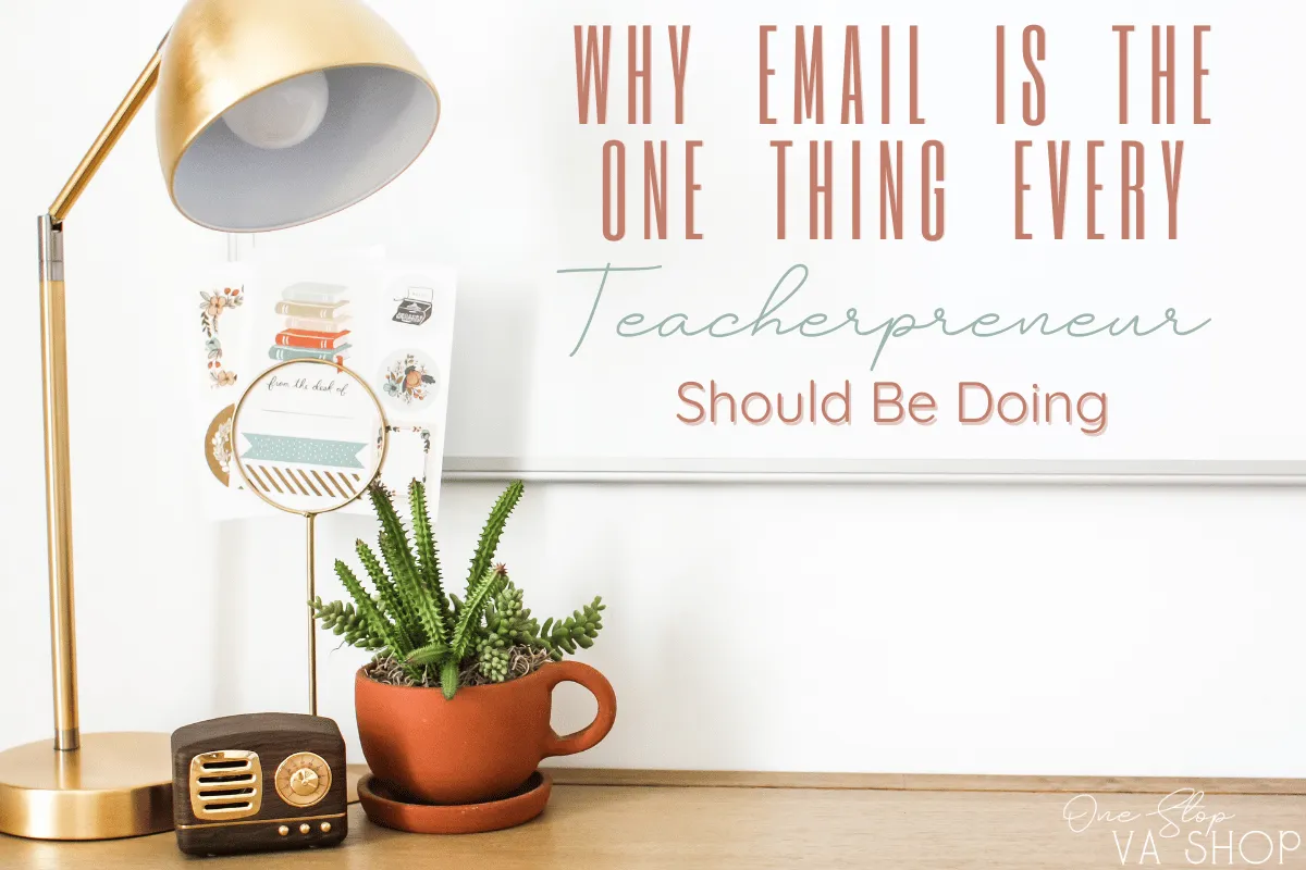 Find out why email is the one thing every teacherpreneur should be doing to build connections and boost sales.