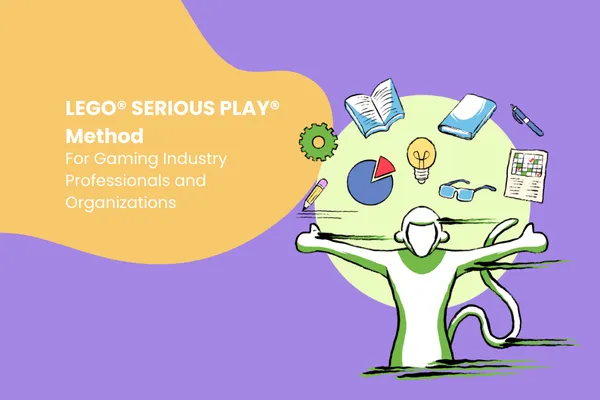 LEGO® SERIOUS PLAY® Method for Gaming Industry Blog Cover
