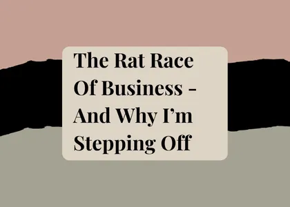Getting Out Of The Business Rat Race