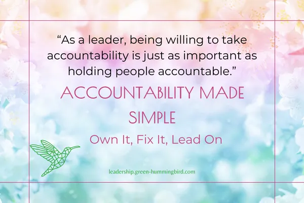 Accountability Made Simple: Own It, Fix It, Lead On