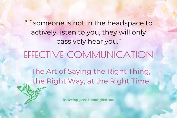 The Art of Saying the Right Thing, the Right Way, at the Right Time