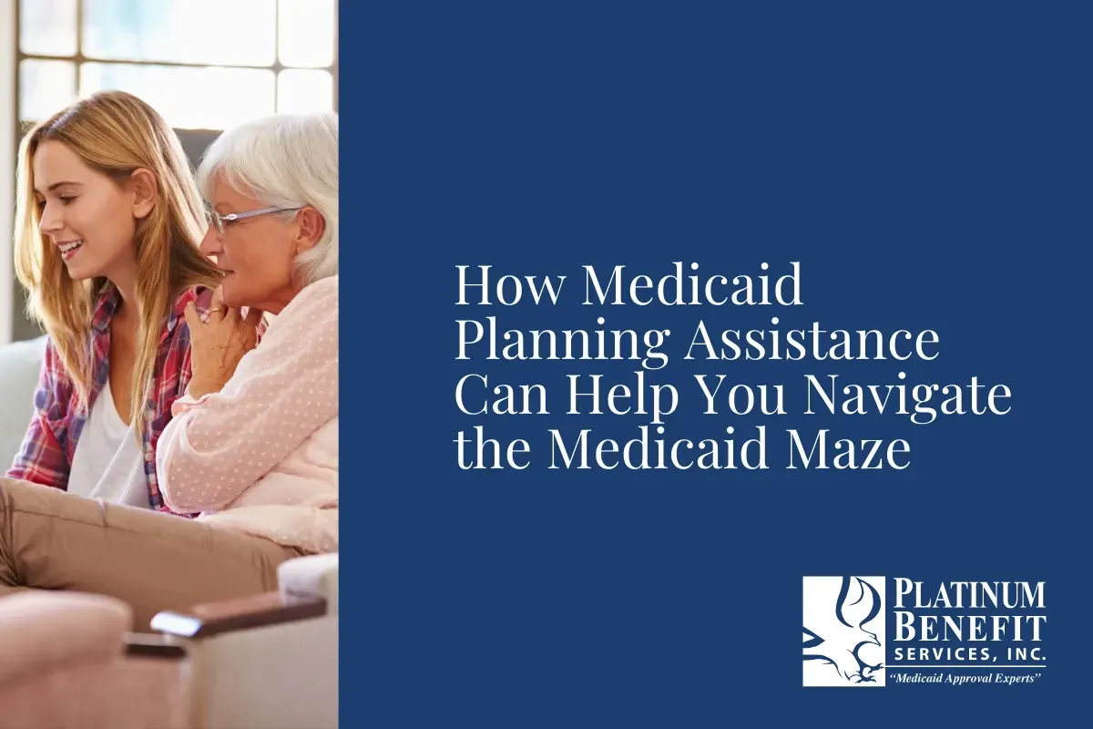 How Medicaid Planning Assistance Can Help You Navigate the Medicaid Maze