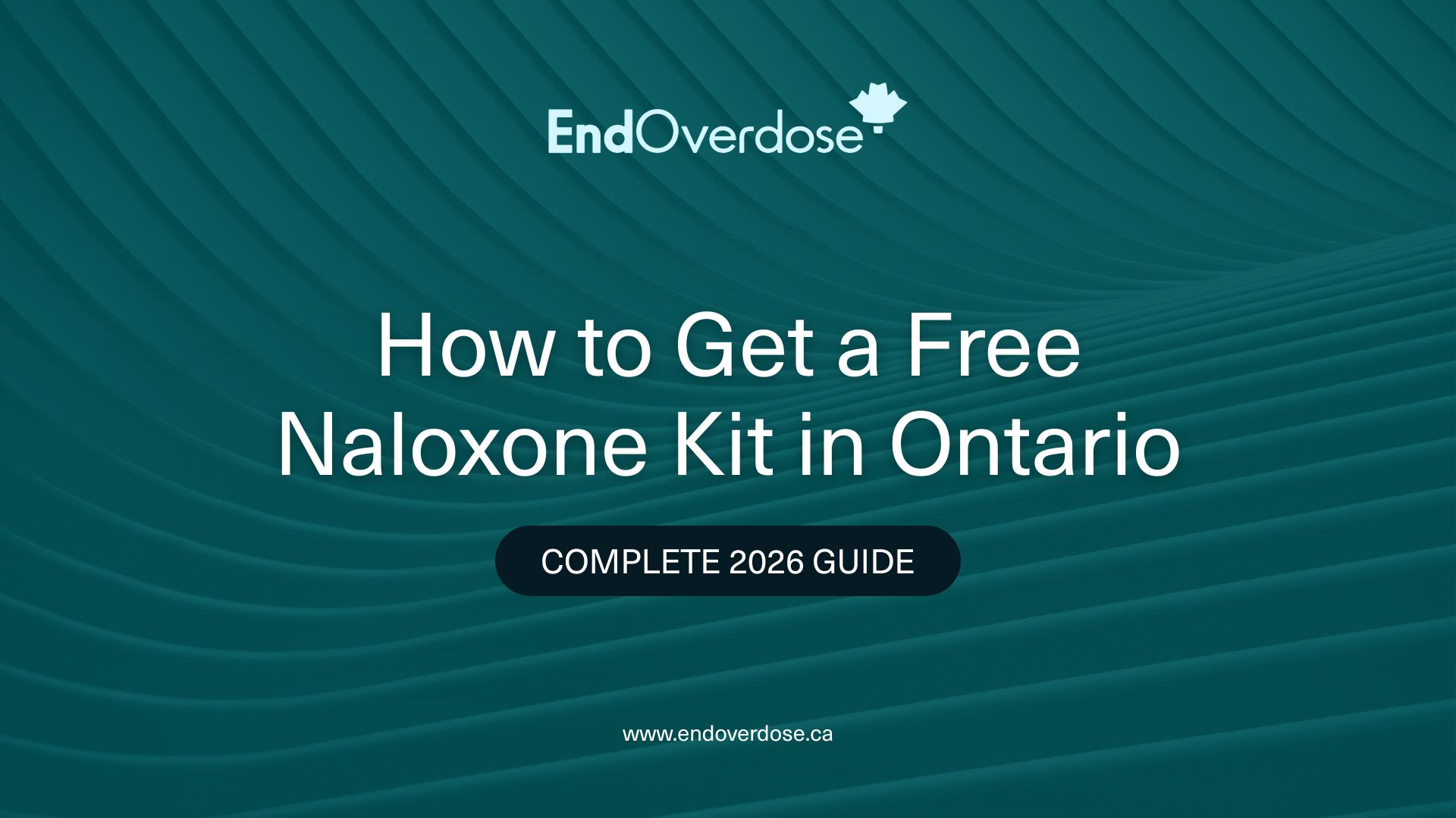How to Get a Free Naloxone Kit in Ontario: Complete 2026 Guide