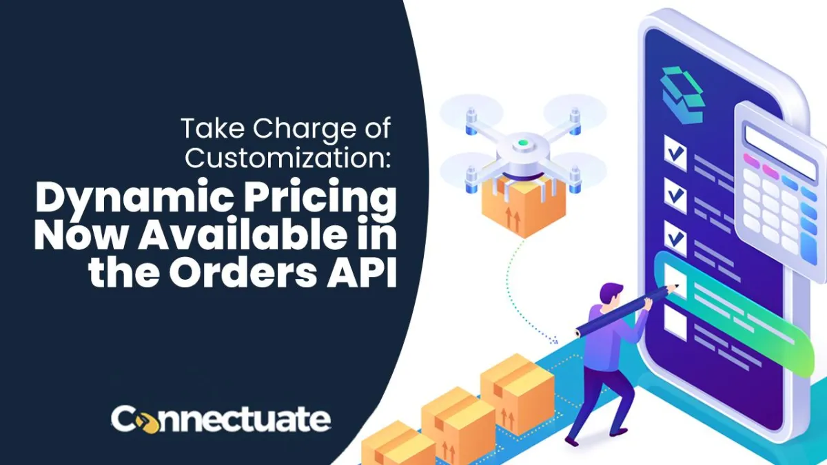 Take Charge of Customization: Dynamic Pricing Now Available in the Orders API