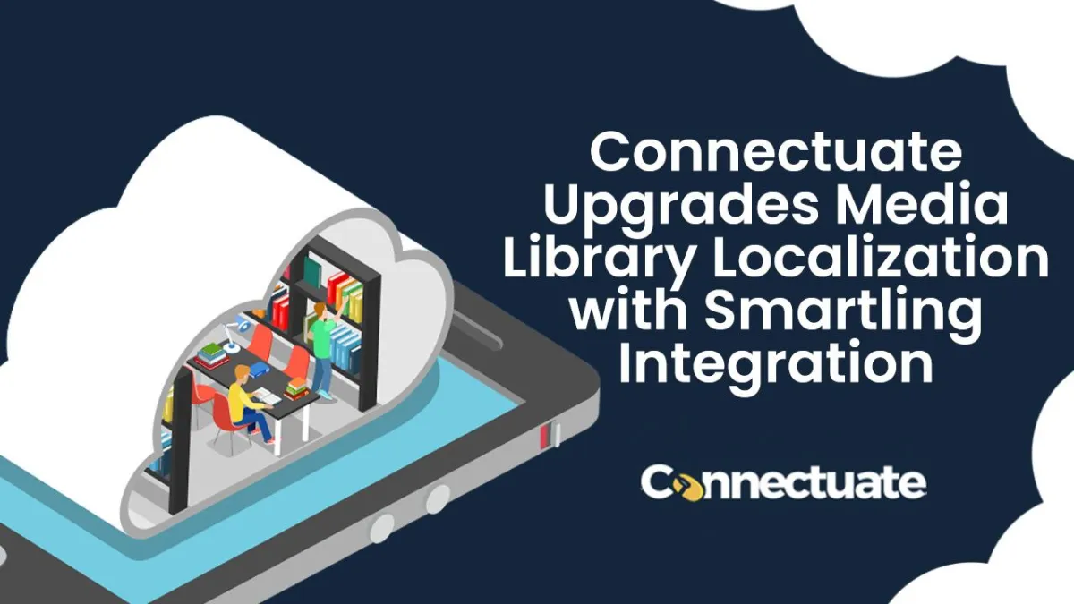 Connectuate Upgrades Media Library Localization with Smartling Integration