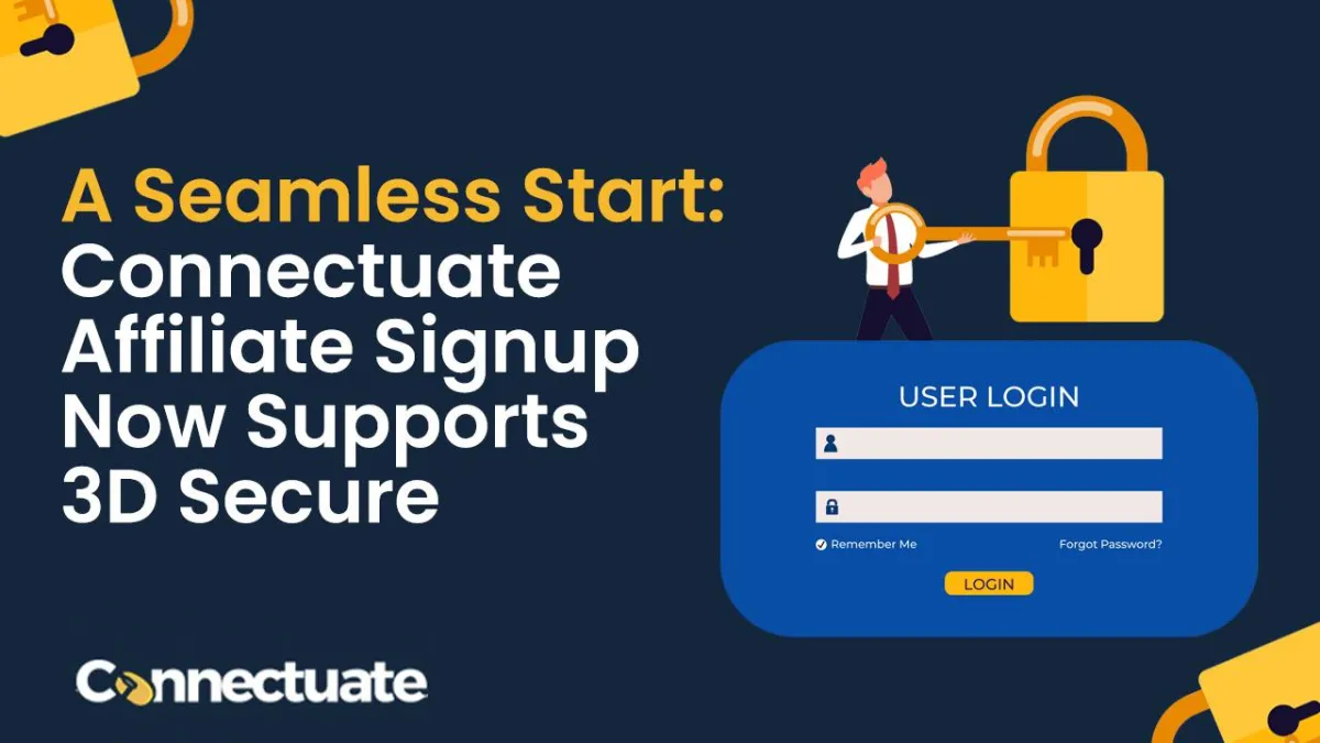 A Seamless Start: Connectuate Affiliate Signup Now Supports 3D Secure