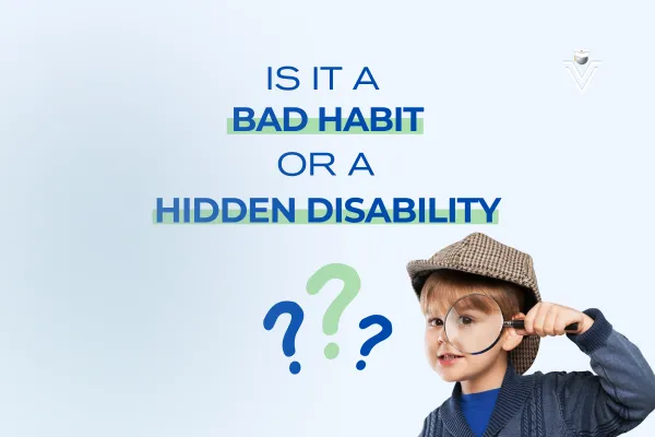 It’s Not a Bad Habit: Could It Be a Hidden Disability
