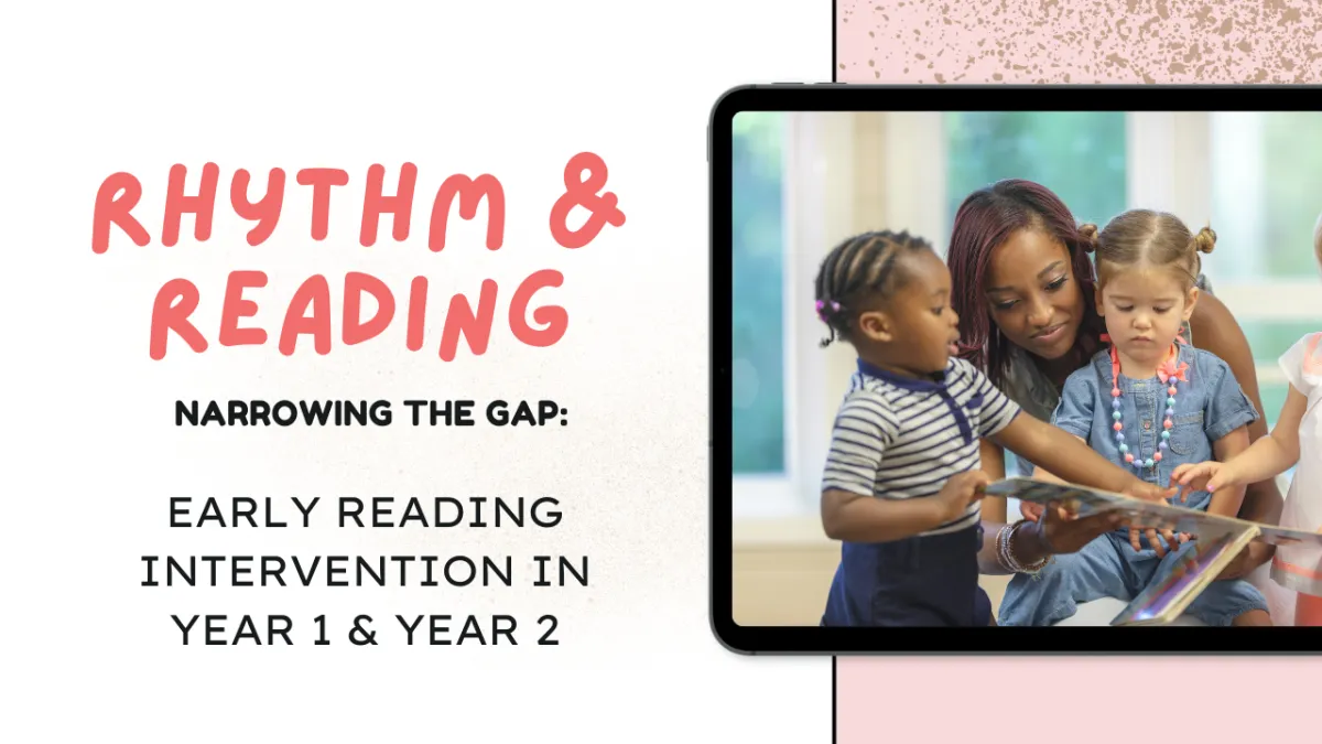 Narrowing the Gap: Early reading intervention in Year 1 & Year 2