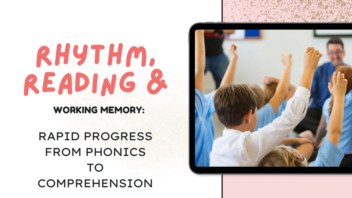 Working memory and rapid progress: from phonics to comprehension