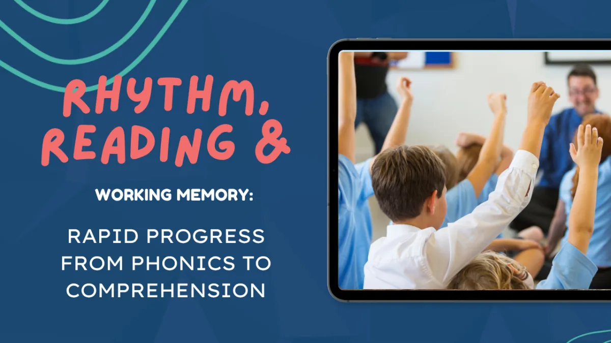 Working memory and rapid progress: from phonics to comprehension