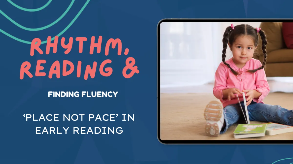 Finding fluency: 'Place not Pace' in early reading