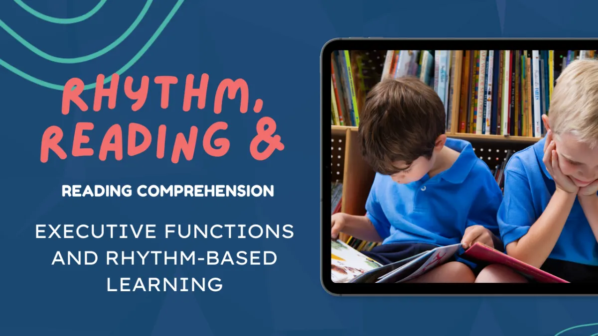 Reading Comprehension, Executive Functions, and Rhythm-Based Learning: A New Frontier in Literacy