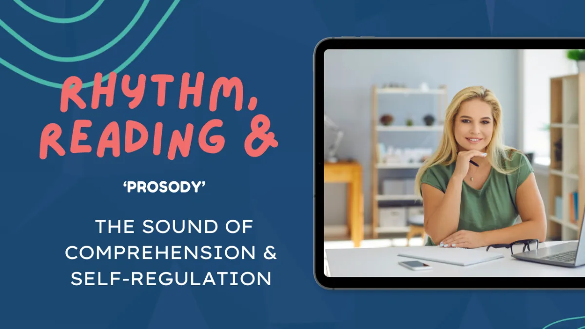 Prosody: The Sound of Comprehension and Self-Regulation | Rhythm for Reading