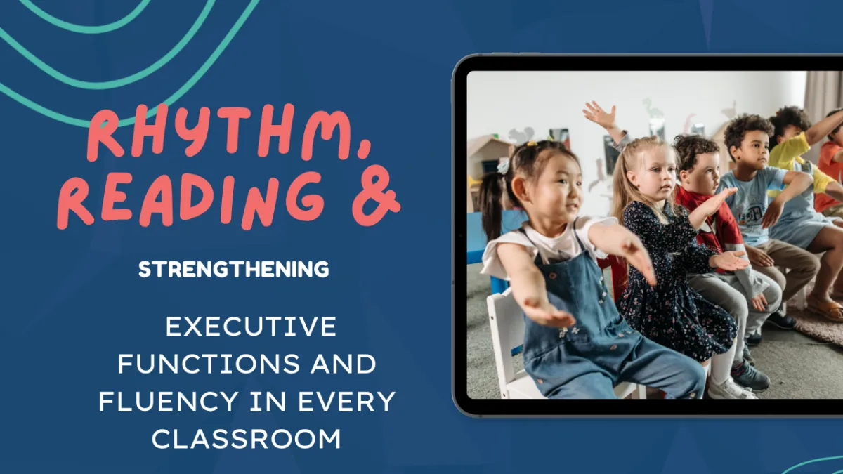 Rhythm and Reading: Strengthening Executive Functions and Fluency in Every Classroom