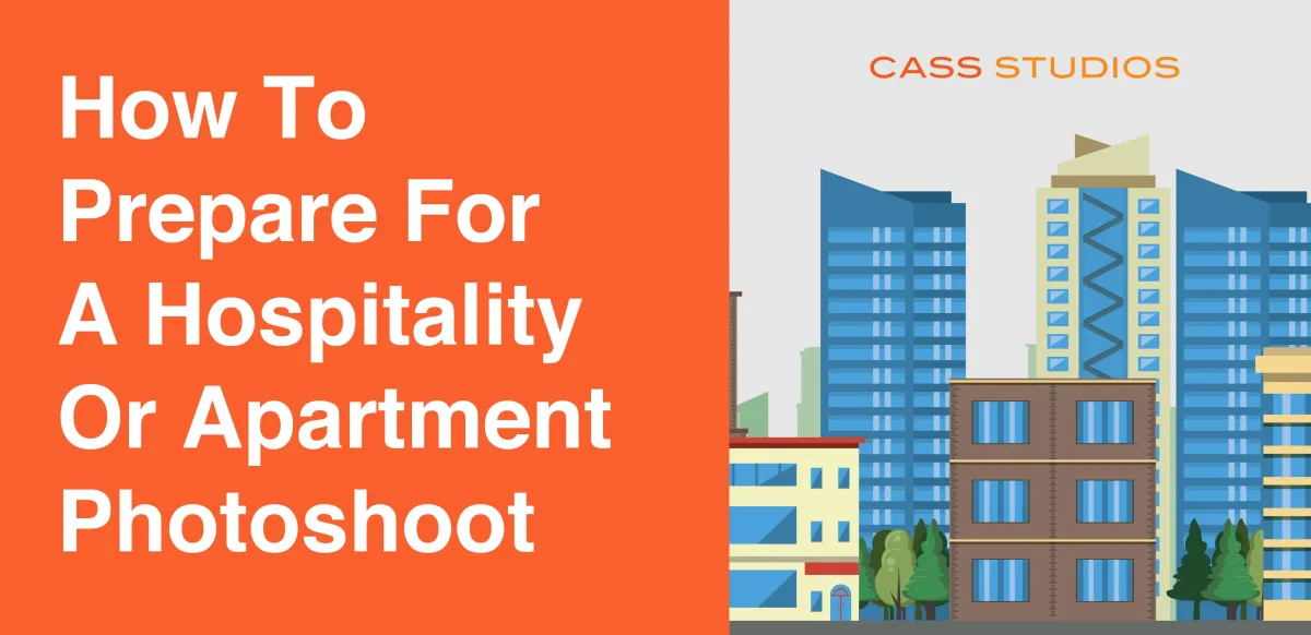 How to Prepare for a Hospitality or Apartment Photoshoot