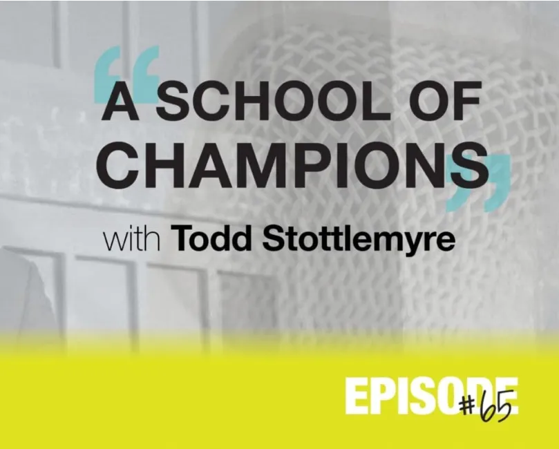 The Impact Entrepreneur: A School of Champions – With Todd Stottlemyre