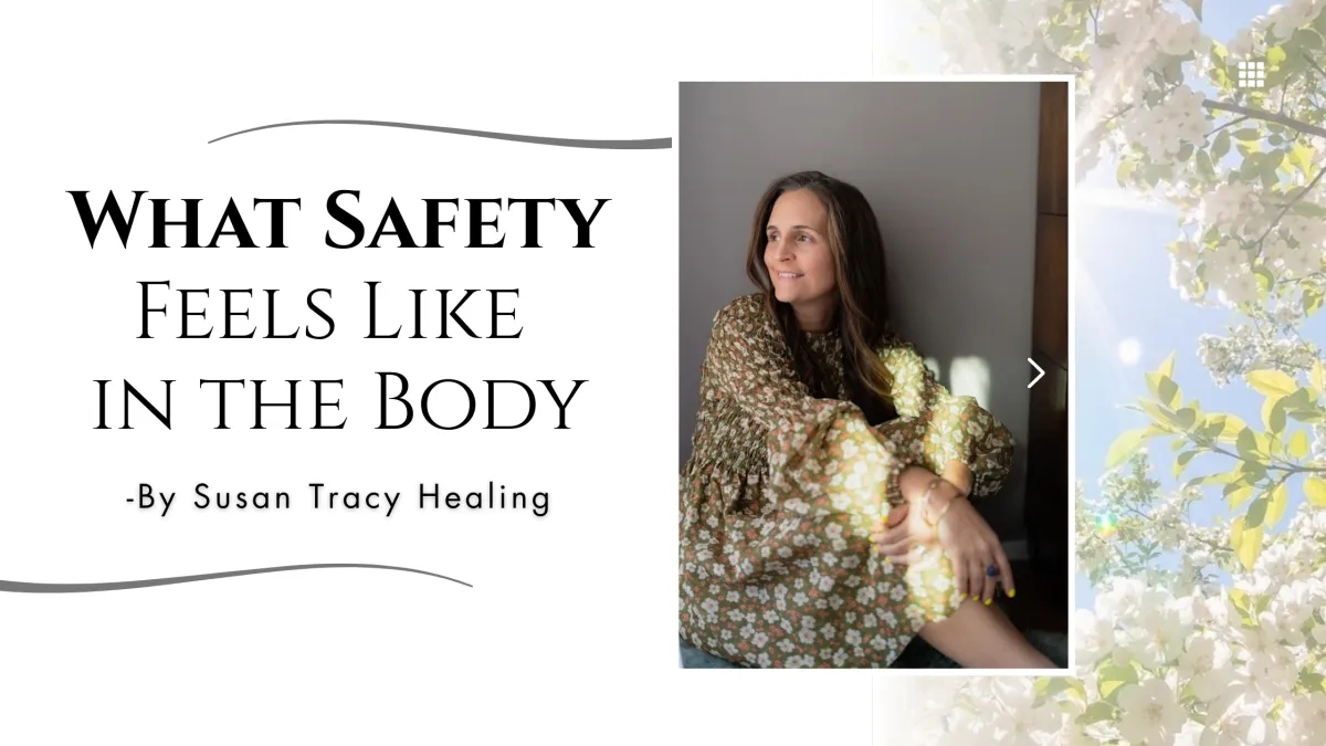 What Safety Feels Like in the Body