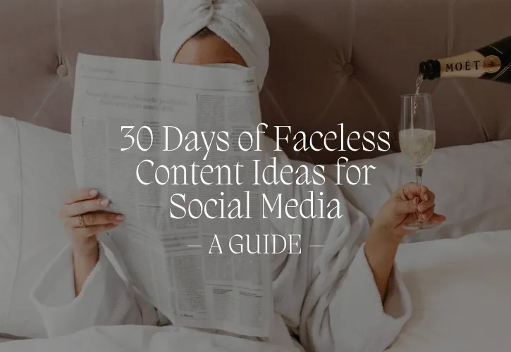Faceless Content Guide: 30 Days of Posts for Instagram, TikTok & Pinterest