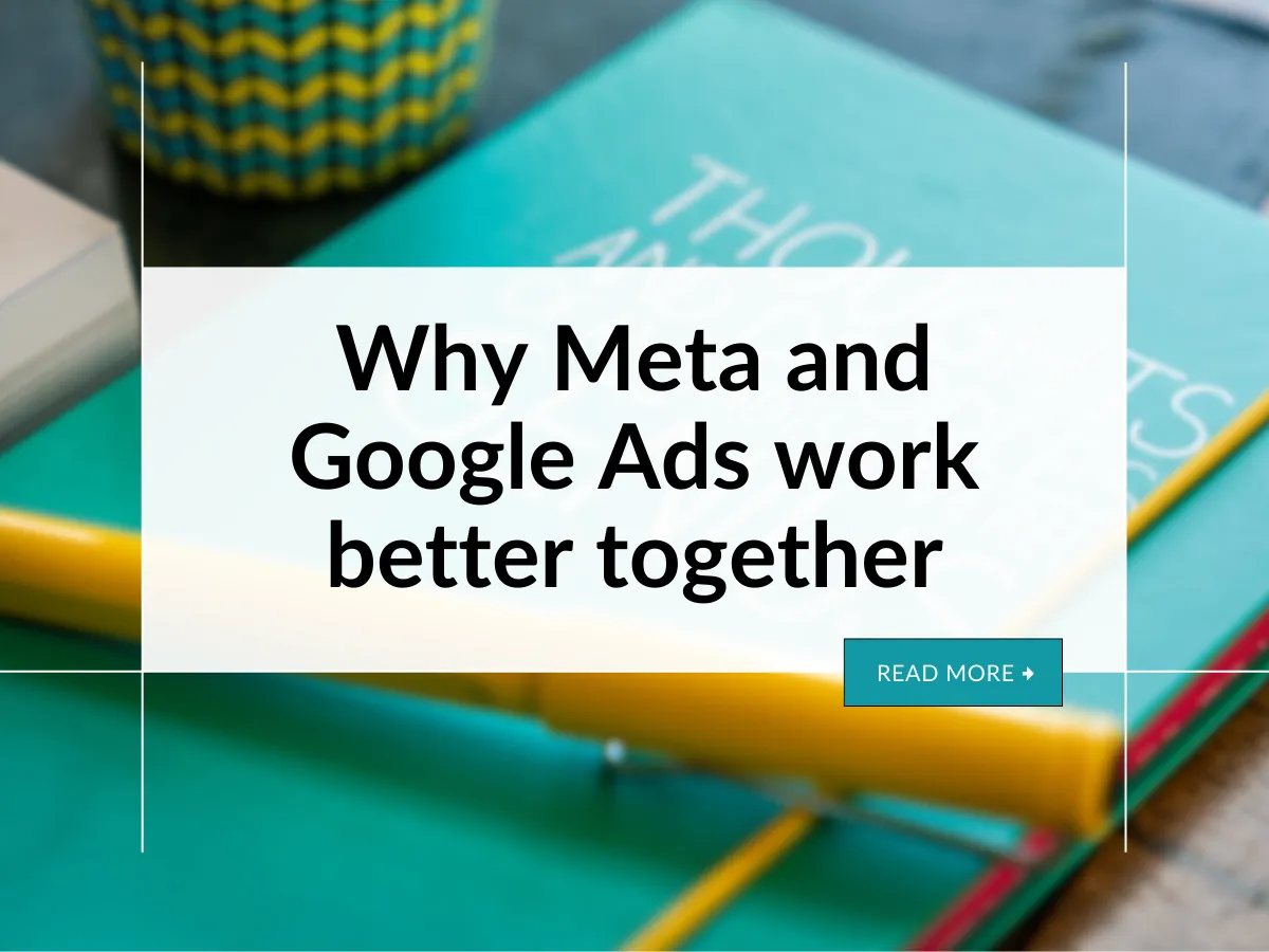 Meta and Google Ads together