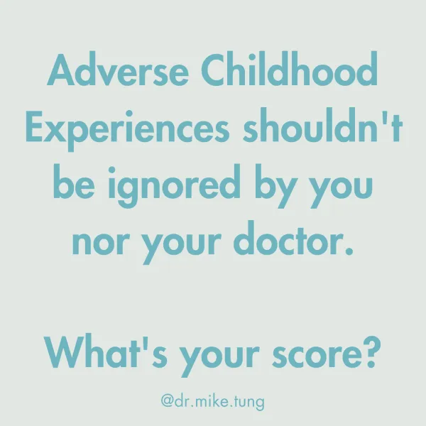 Adverse Child Experiences Shouldn't Be Ignored By You Nor Your Doctor