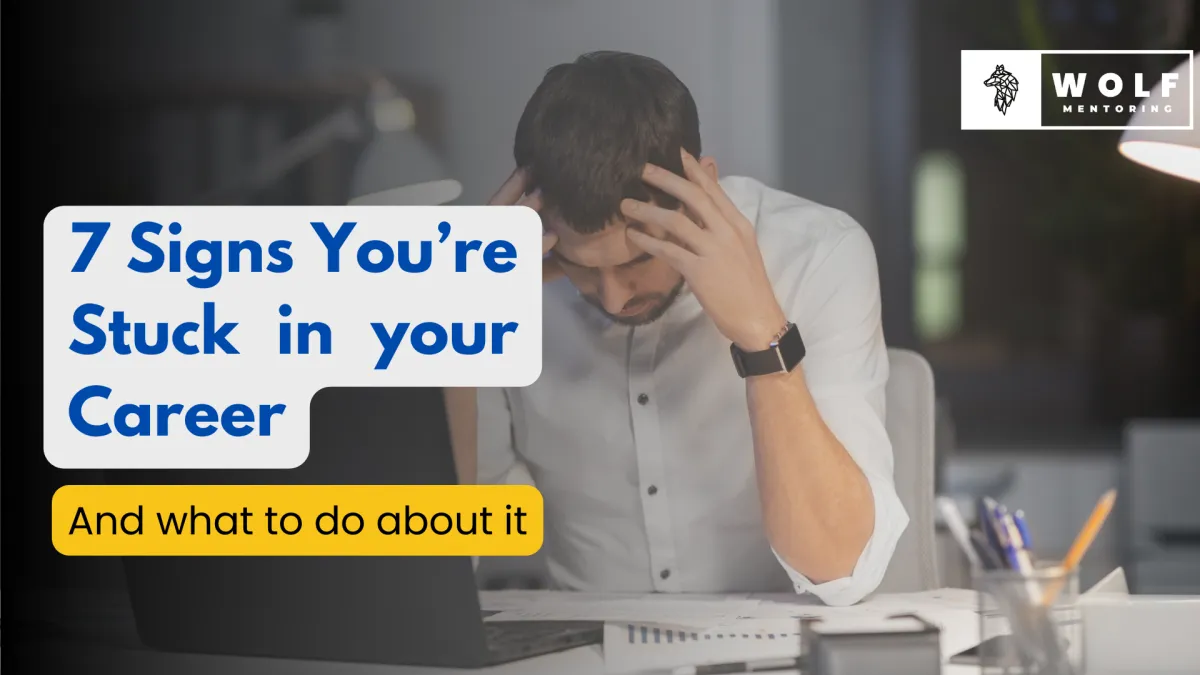 7 Signs You're Stuck in your Career (And what you can do about it)