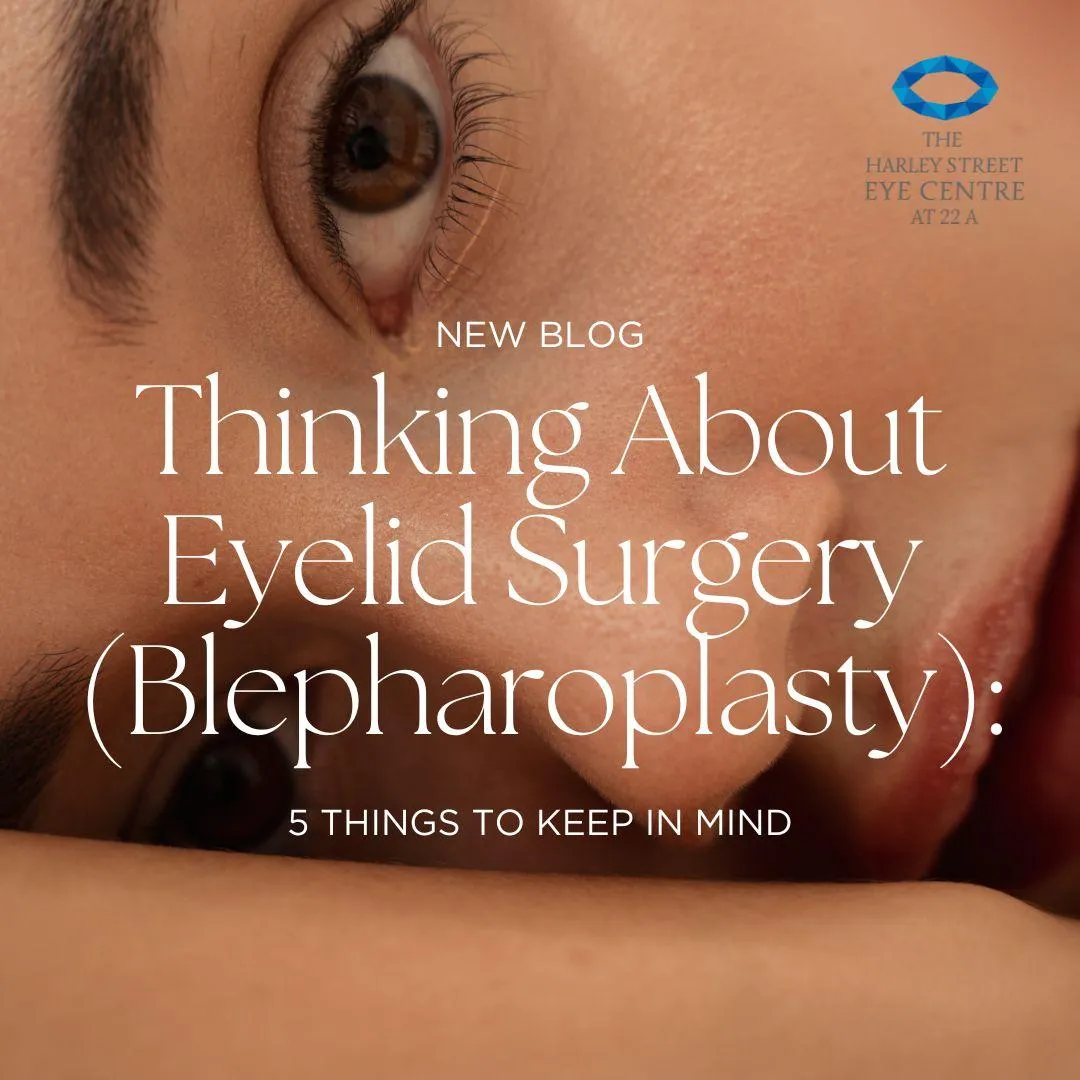 Thinking About Eyelid Surgery (Blepharoplasty): 5 Things to Keep in Mind