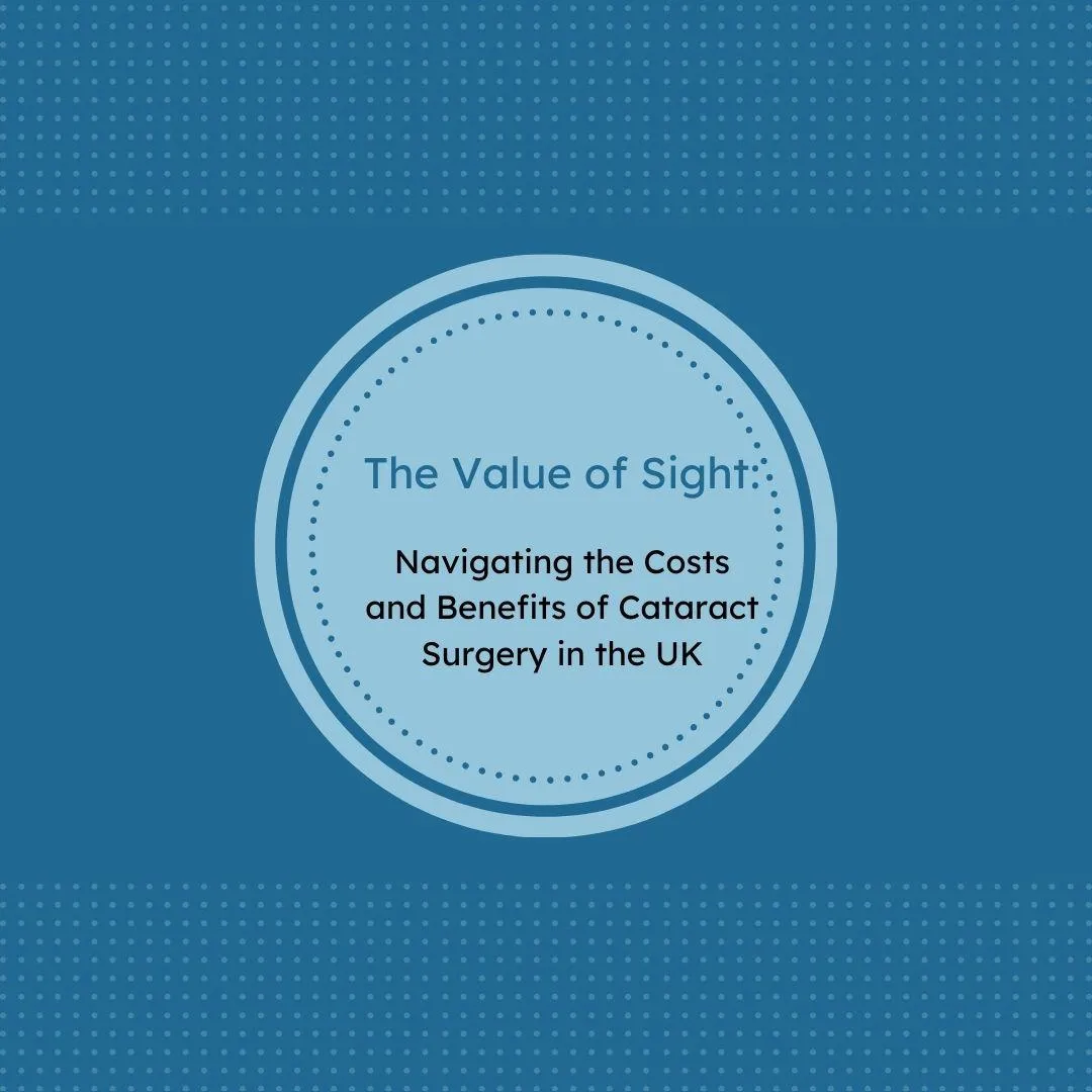 The Value of Sight: Navigating the Costs and Benefits of Cataract Surgery in the UK