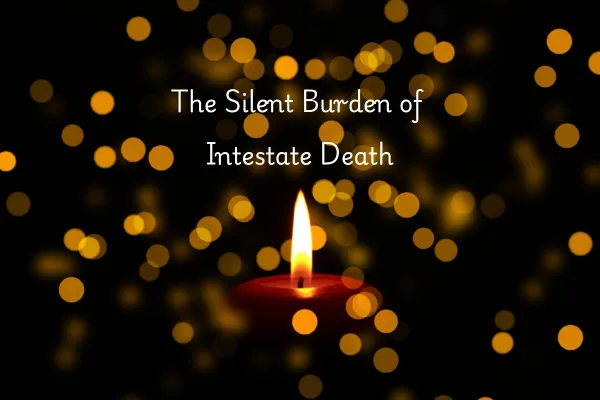 The Silent Burden of Intestate Death