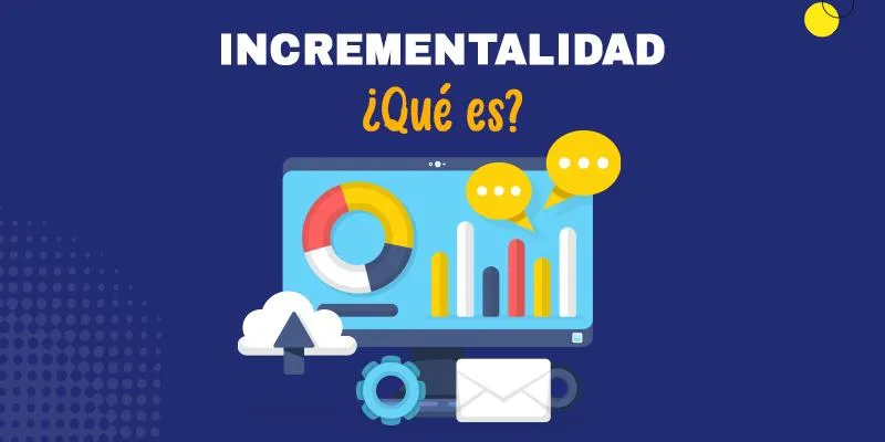 Incrementalidad ¿Qué es?