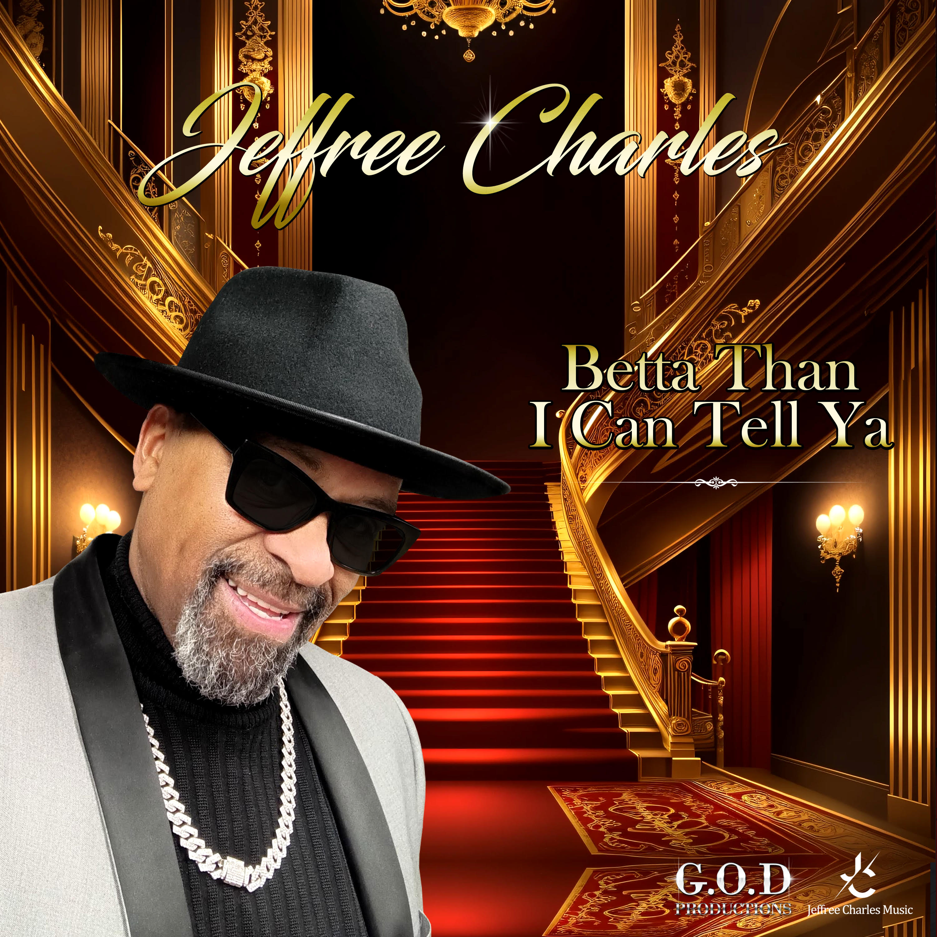 MUSIC RELEASE Jeffree Charles "Betta Than I Can Tell Ya"