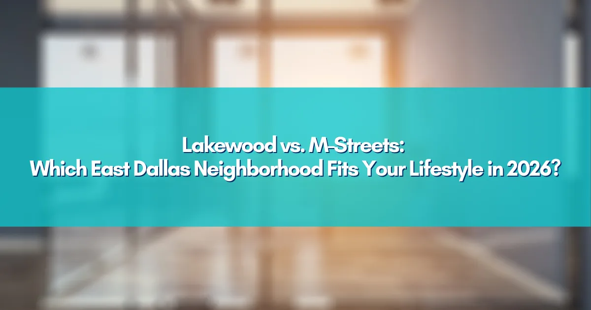 Homes and tree-lined streets in Lakewood and M-Streets Dallas