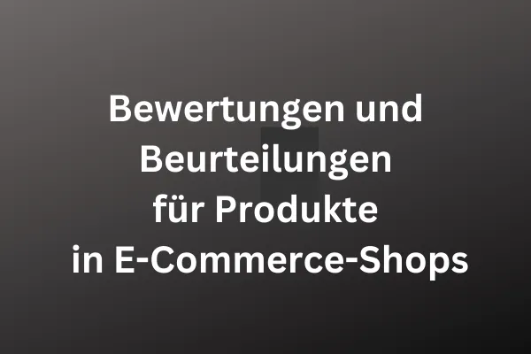 Bewertungen und Beurteilungen für Produkte in E-Commerce-Shops, weiße Schrift auf dunklem Hintergrund