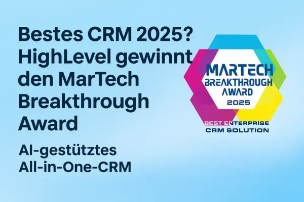 Bestes CRM 2025 – HighLevel gewinnt den MarTech Breakthrough Award als beste Enterprise CRM-Lösung