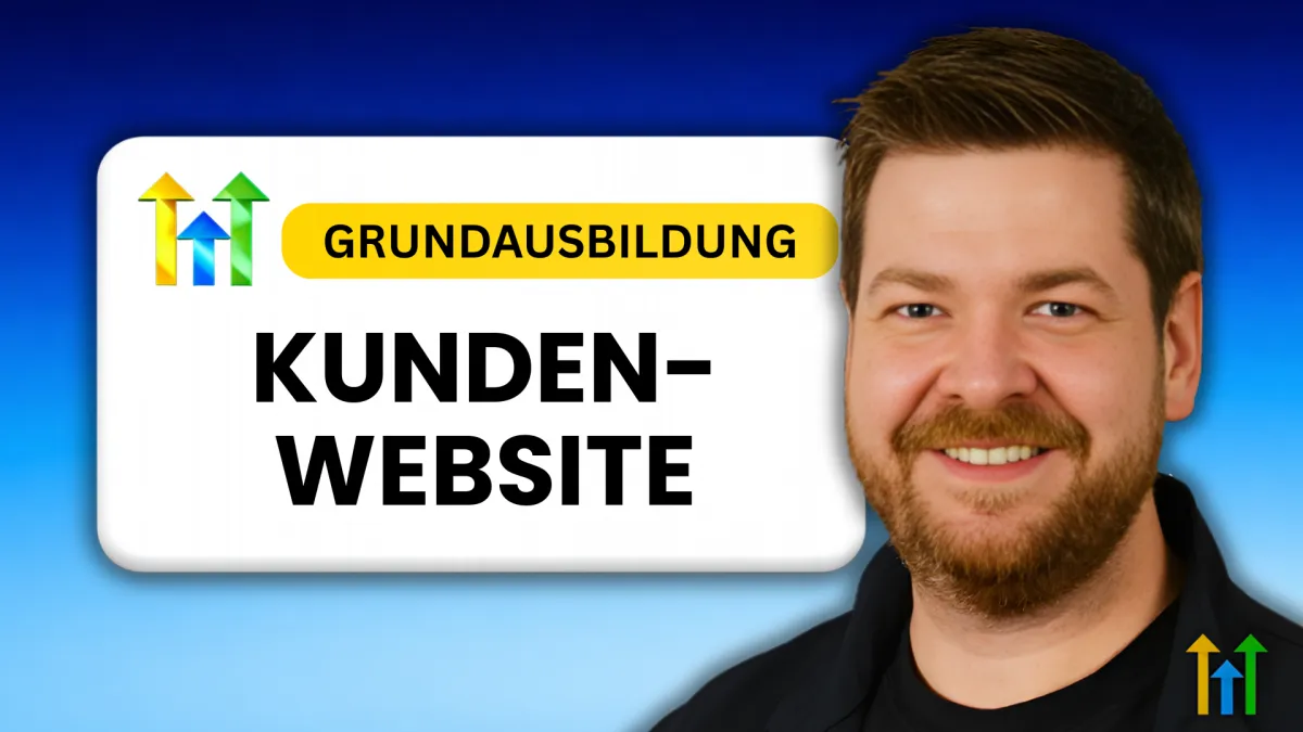 blauem Hintergrund und Portrait eines lächelnden Mannes rechts. Links steht in großer Schrift „Grundausbildung Kunden-Website“ mit bunten Pfeil-Icons nach oben.
