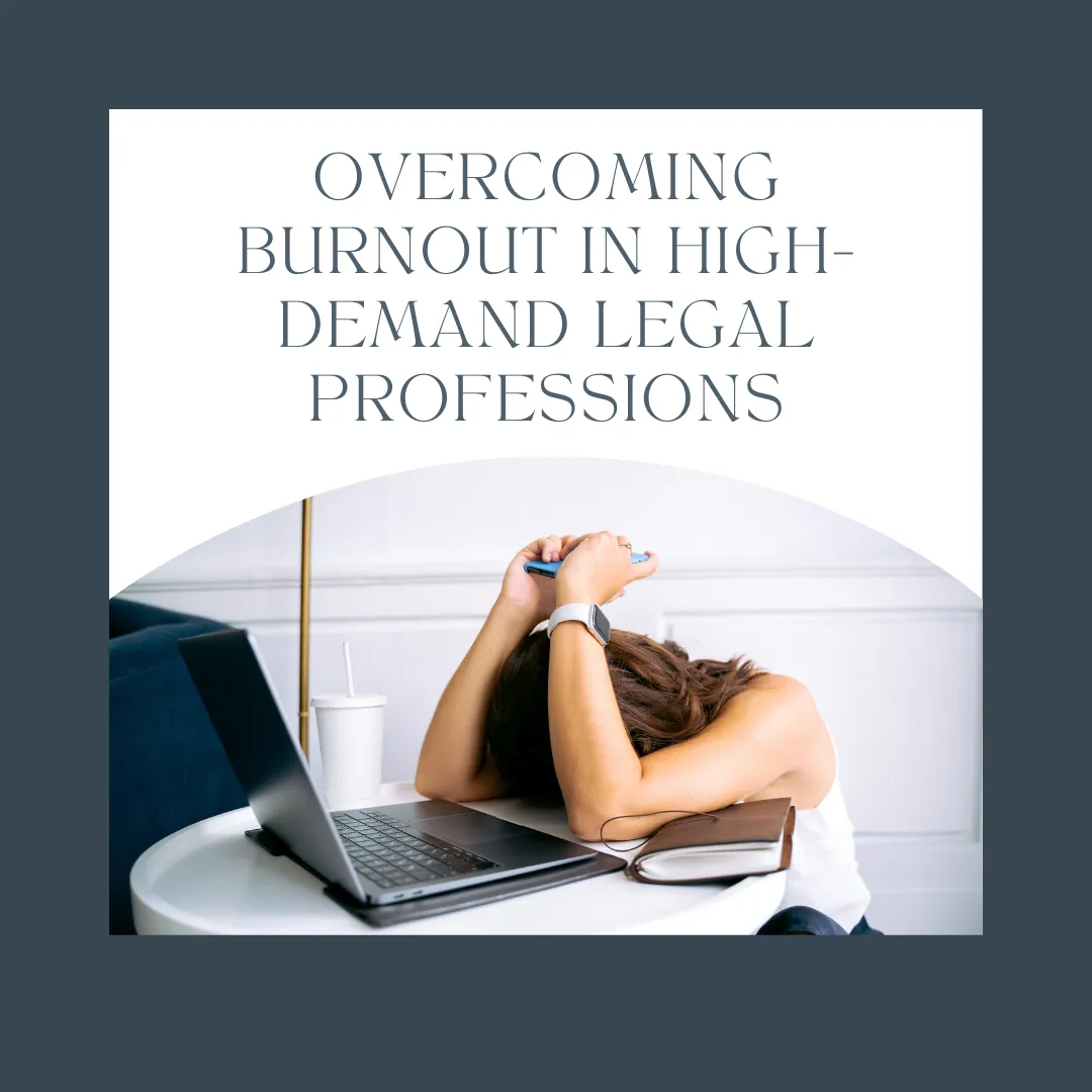Overcoming Burnout in High-Demand Legal Professions