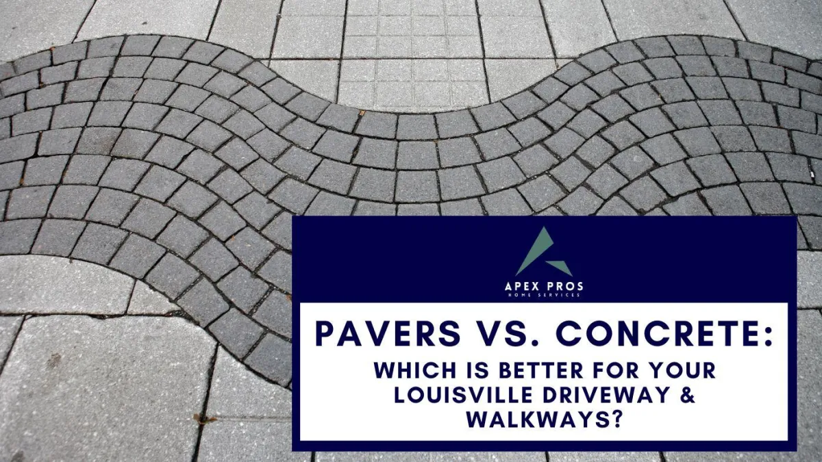 Pavers vs. Concrete: Which Is Better for Your Louisville Driveway & Walkways?