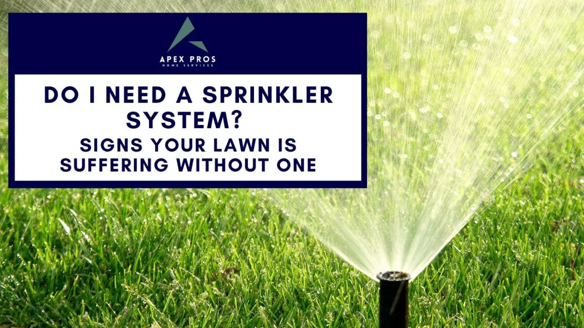 Do I Need a Sprinkler System? Signs Your Lawn is Suffering Without One