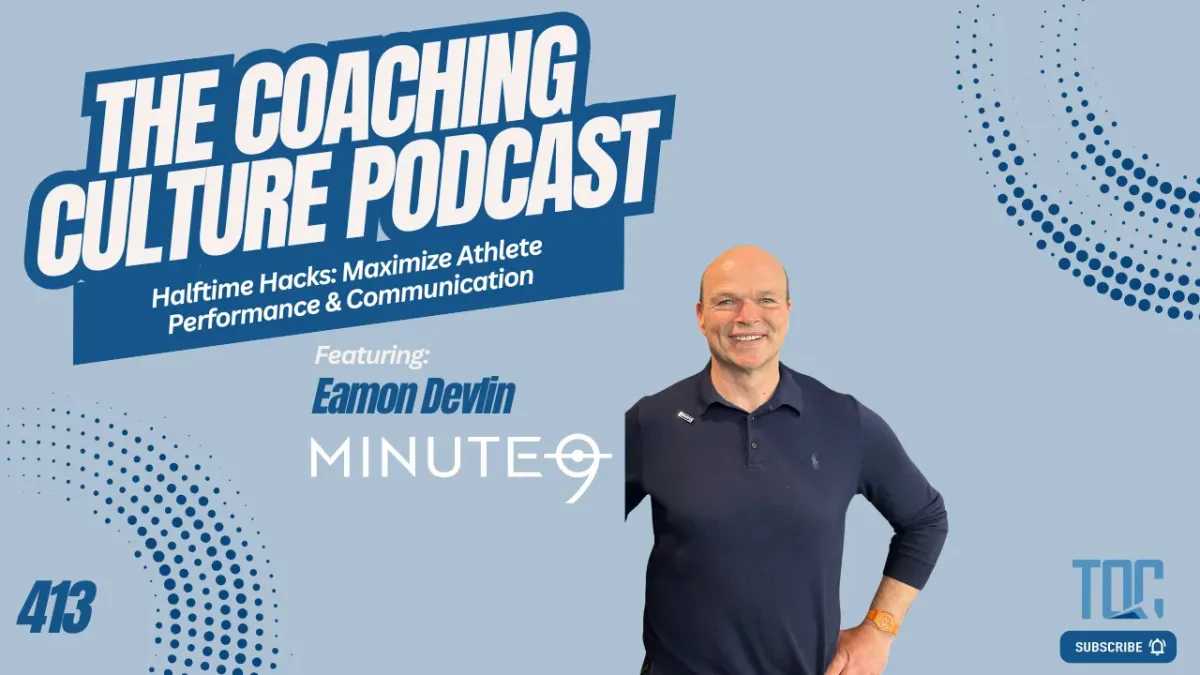 413: Halftime Hacks: Maximize Athlete Performance & Communication | Eamon Devlin Part 2