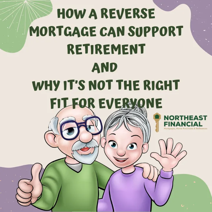 How a Reverse Mortgage Can Support Retirement—And Why It’s Not the Right Fit for Everyone