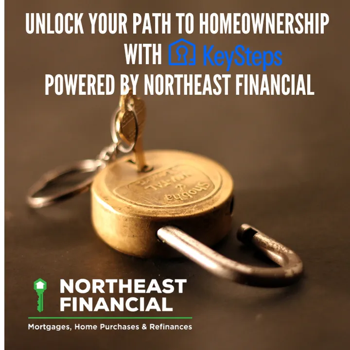 Unlock Your Path to Homeownership with KeySteps — Powered by Northeast Financial