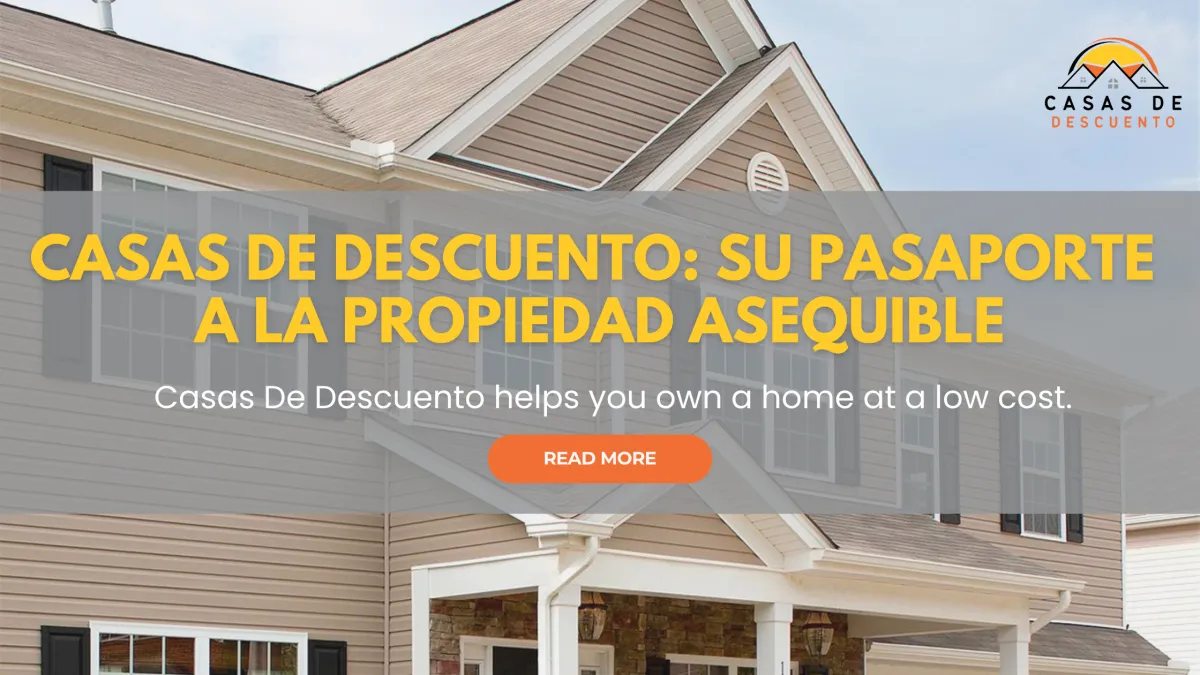 Casas De Descuento: Su Pasaporte a la Propiedad Asequible