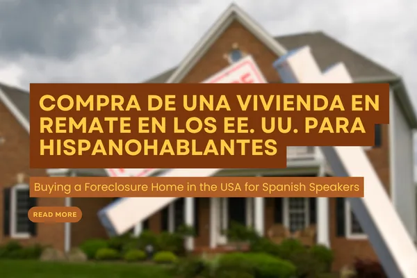 Comprar una Casa en Remate en los Estados Unidos para Hispanohablantes