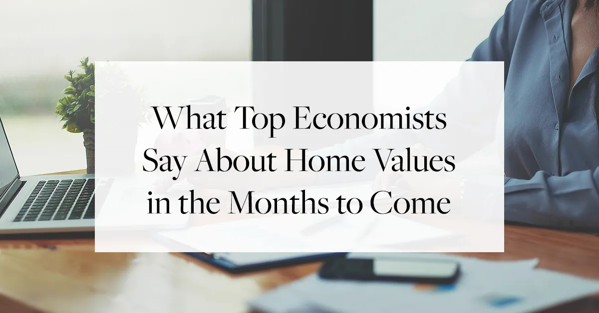  What 18 Top Economists Say About US Home Values in the Months to Come