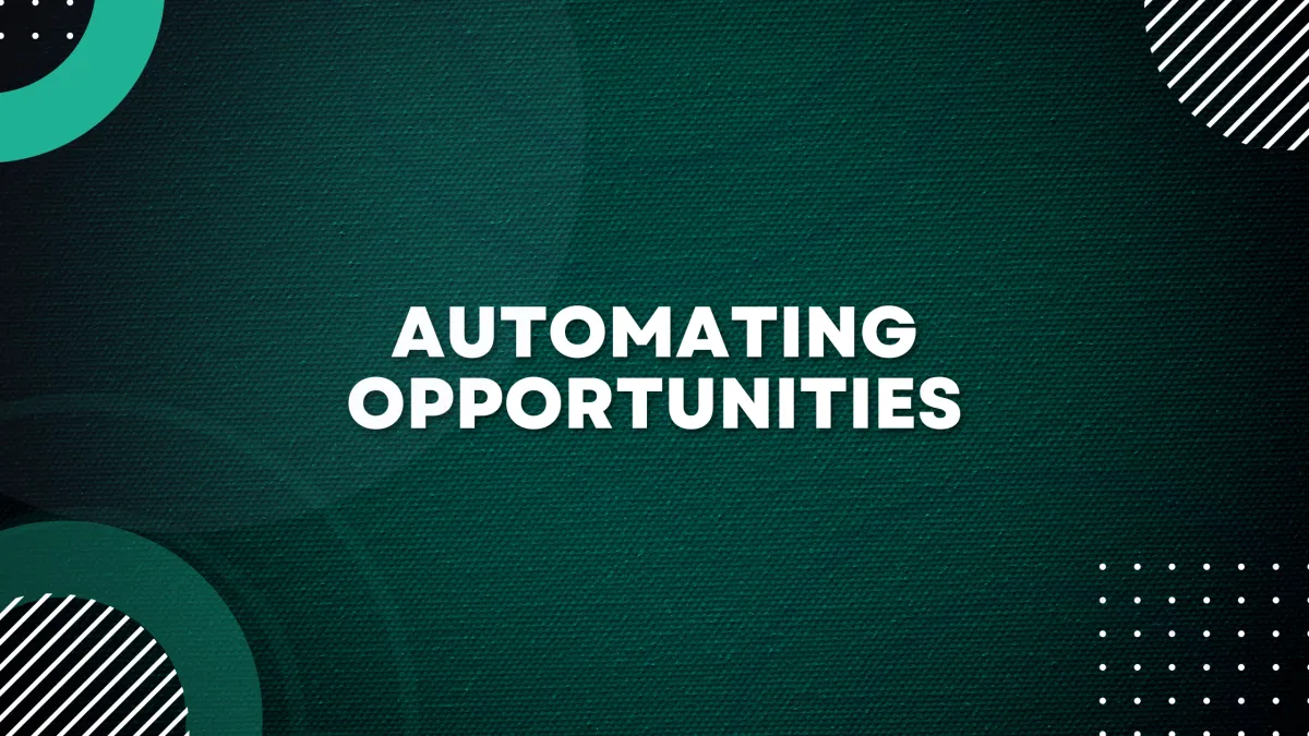 Automating Opportunities